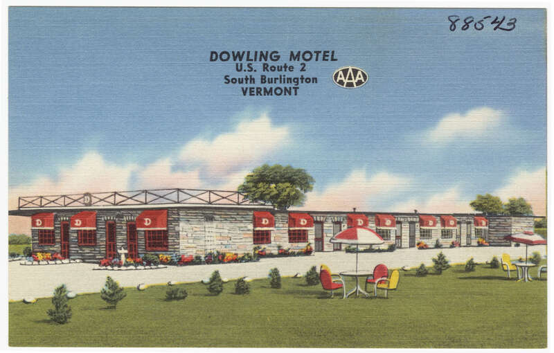 File name: 06_10_002314
Title: Dowling Motel, U.S. Route 2, South Burlington, Vermont
Created/Published: 
Date issued: 1930 - 1945 (approximate)
Physical description: 1 print (postcard) : linen texture, color ; 3 1/2 x 5 1/2 in.
Genre: Postcards