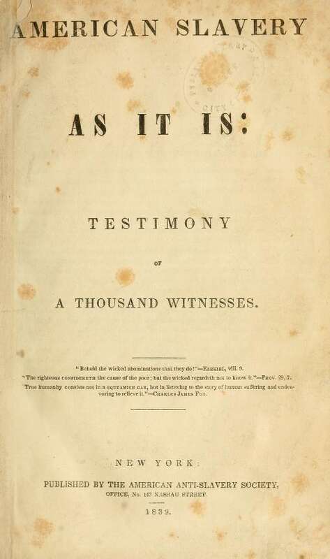The title page of American Slavery As It Is: Testimony of a Thousand Witnesses as found from archive.org; part of Boston Public Library's collection.