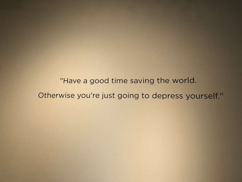 unknown author, words printed on the wall at the David Brower Center in Berkeley, California